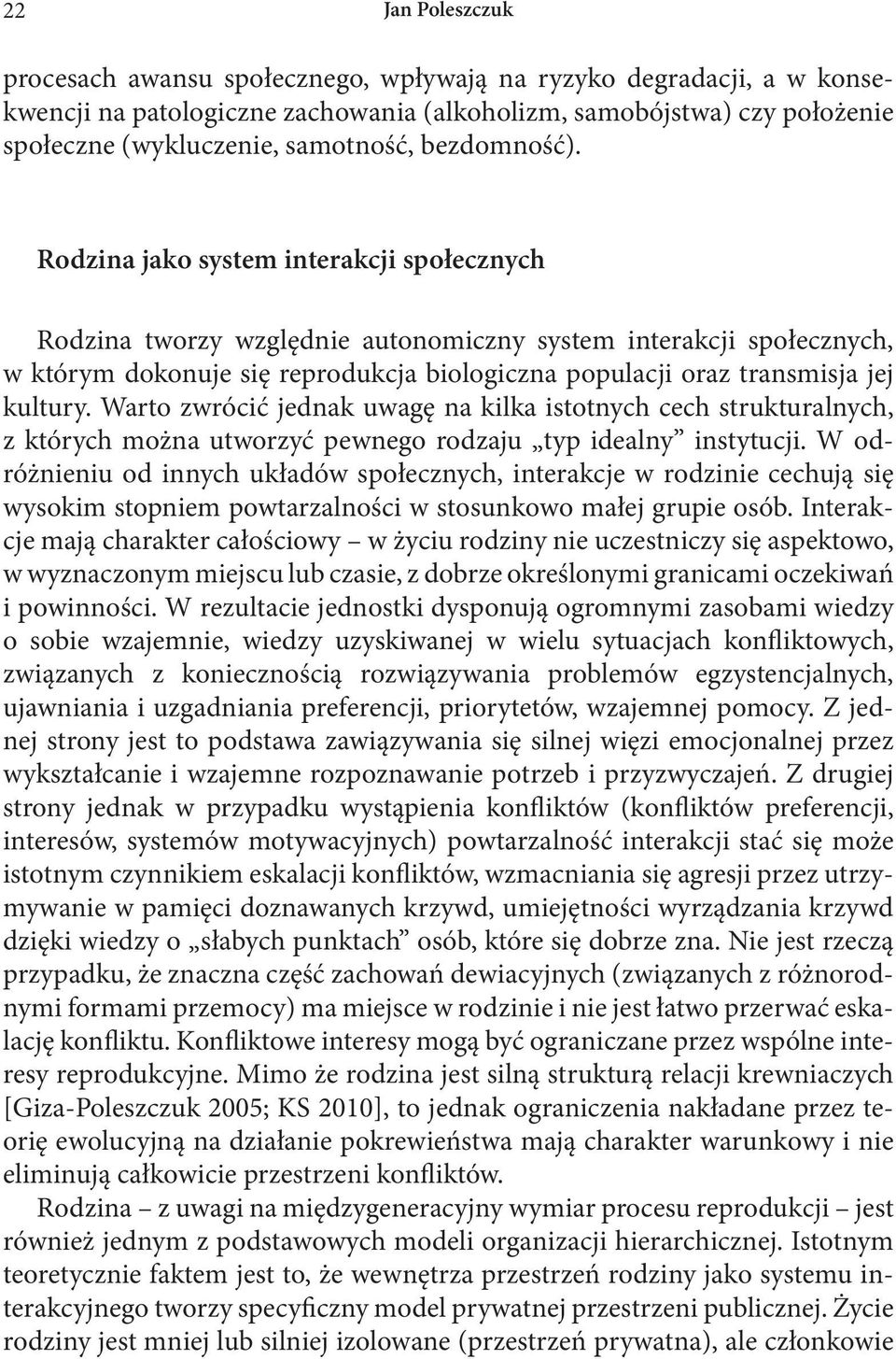 Warto zwrócić jednak uwagę na kilka istotnych cech strukturalnych, z których można utworzyć pewnego rodzaju typ idealny instytucji.