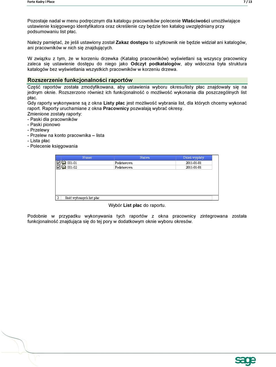 W związku z tym, że w korzeniu drzewka (Katalog pracowników) wyświetlani są wszyscy pracownicy zaleca się ustawienie dostępu do niego jako Odczyt podkatalogów, aby widoczna była struktura katalogów