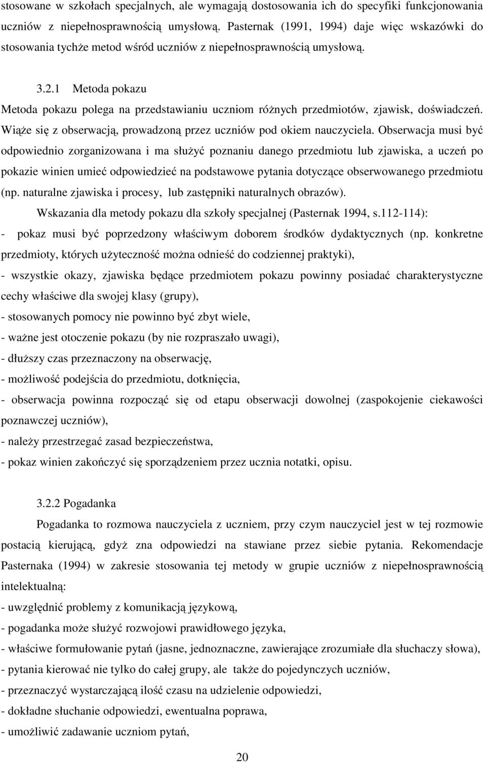 1 Metoda pokazu Metoda pokazu polega na przedstawianiu uczniom różnych przedmiotów, zjawisk, doświadczeń. Wiąże się z obserwacją, prowadzoną przez uczniów pod okiem nauczyciela.