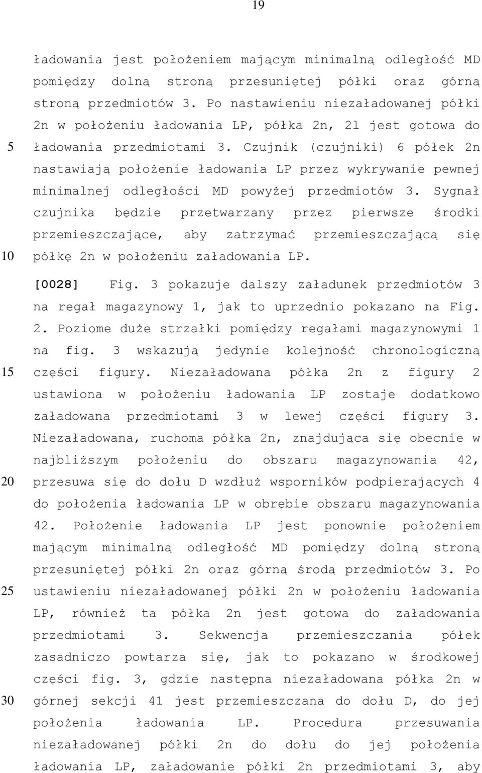 Czujnik (czujniki) 6 półek 2n nastawiają położenie ładowania LP przez wykrywanie pewnej minimalnej odległości MD powyżej przedmiotów 3.