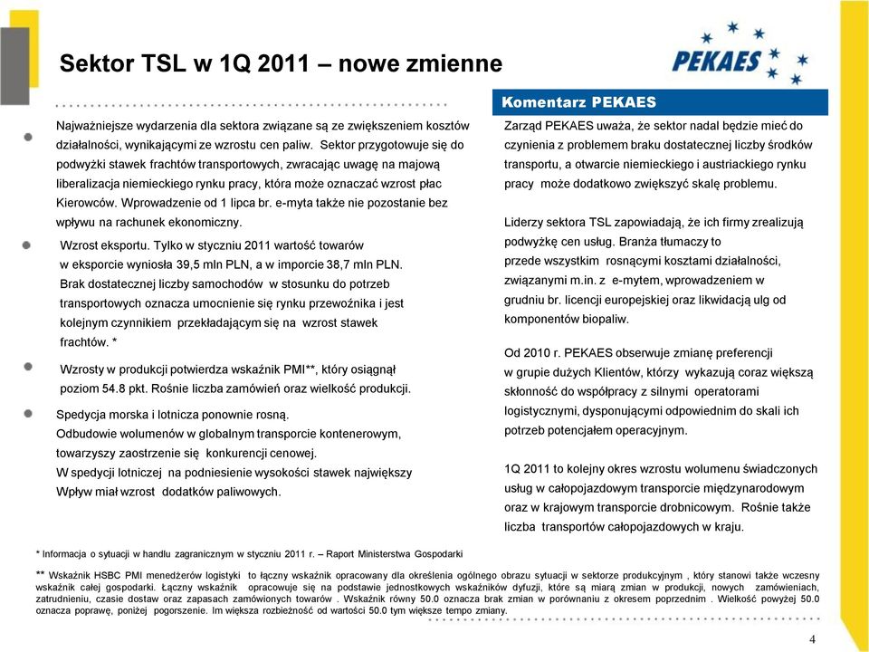 Wprowadzenie od 1 lipca br. e-myta także nie pozostanie bez wpływu na rachunek ekonomiczny. Wzrost eksportu.