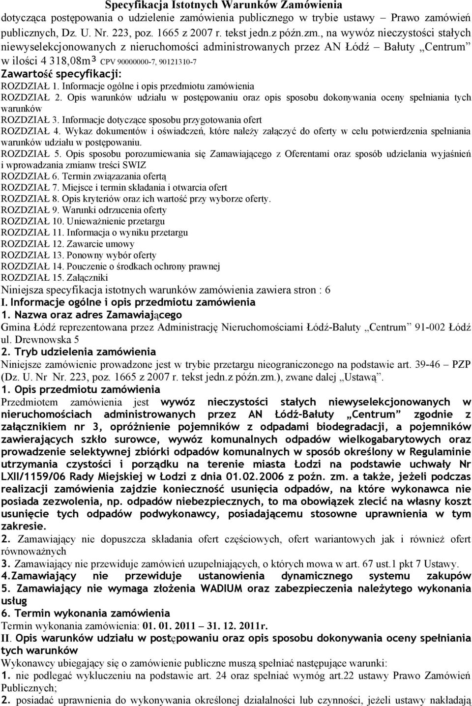 1. Informacje ogólne i opis przedmiotu zamówienia ROZDZIAŁ 2. Opis warunków udziału w postępowaniu oraz opis sposobu dokonywania oceny spełniania tych warunków ROZDZIAŁ 3.