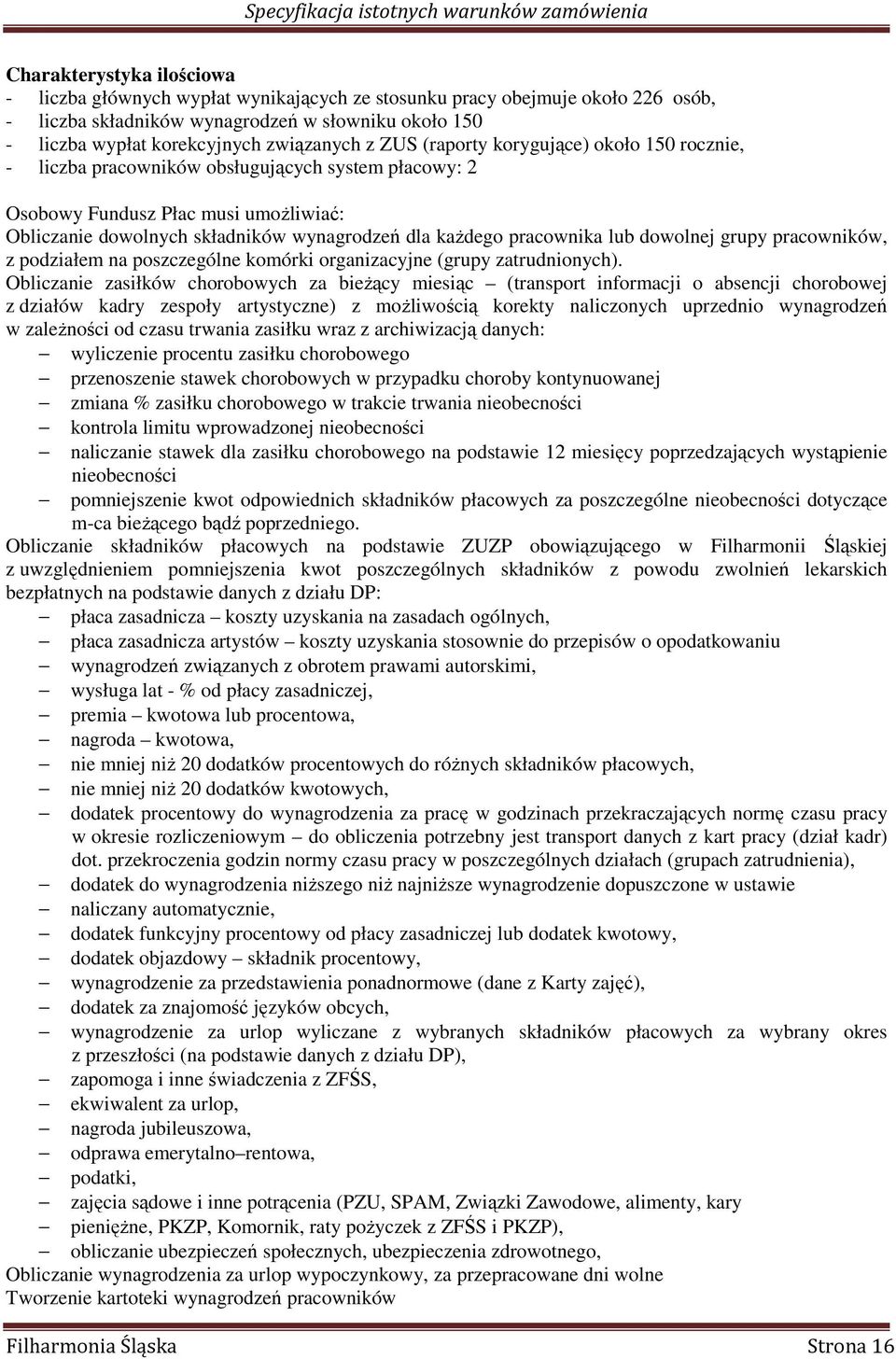 pracownika lub dowolnej grupy pracowników, z podziałem na poszczególne komórki organizacyjne (grupy zatrudnionych).