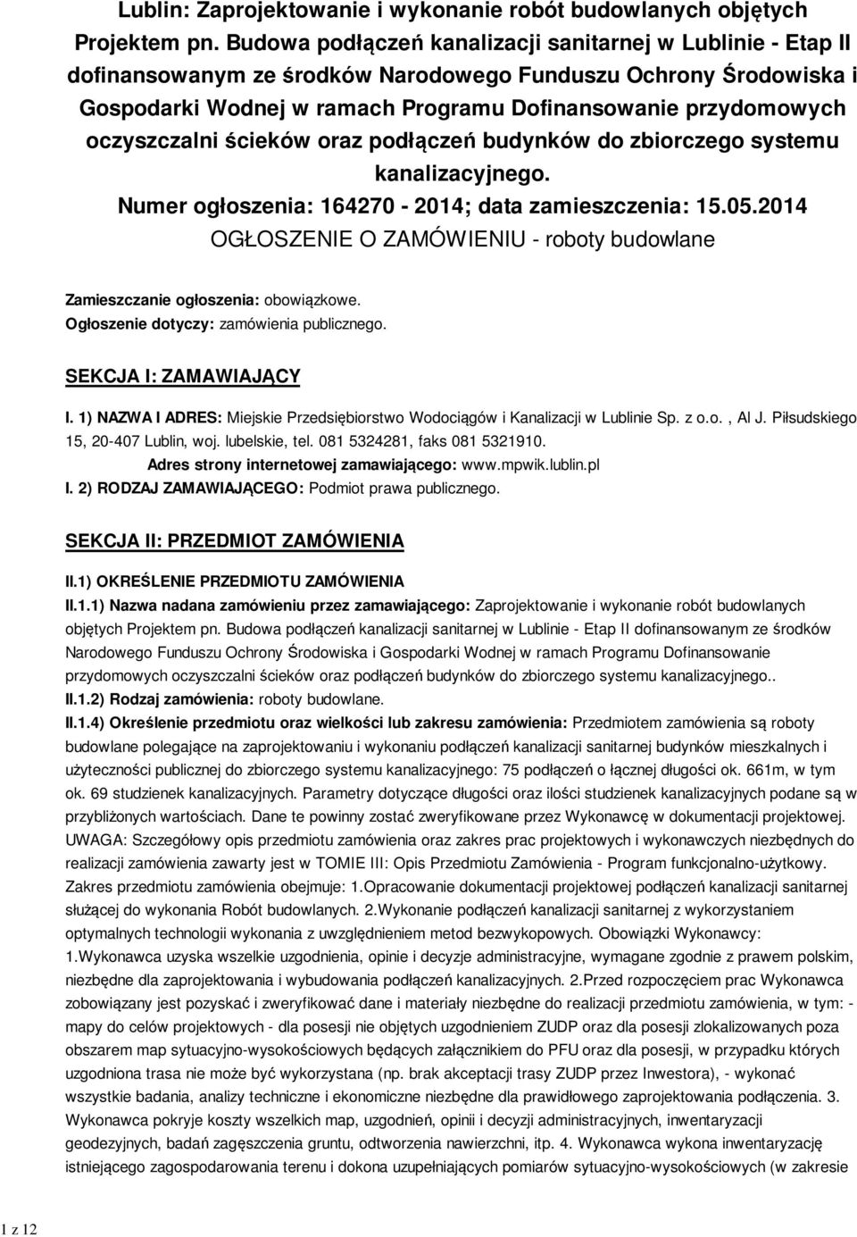 oczyszczalni ścieków oraz podłączeń budynków do zbiorczego systemu kanalizacyjnego. Numer ogłoszenia: 164270-2014; data zamieszczenia: 15.05.