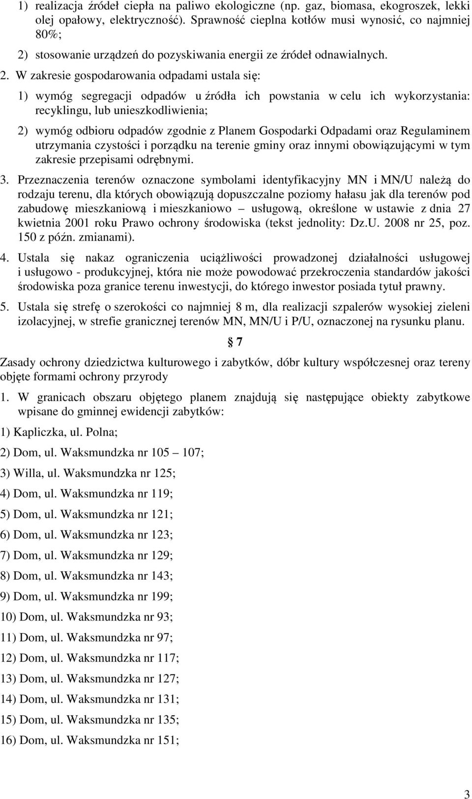 stosowanie urządzeń do pozyskiwania energii ze źródeł odnawialnych. 2.