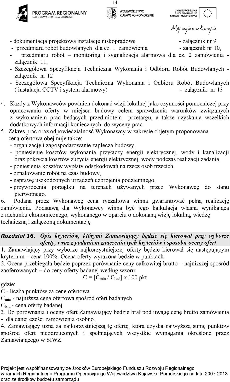 2 zamówienia - załącznik 11, - Szczegółowa Specyfikacja Techniczna Wykonania i Odbioru Robót Budowlanych - załącznik nr 12 - Szczegółowa Specyfikacja Techniczna Wykonania i Odbioru Robót Budowlanych