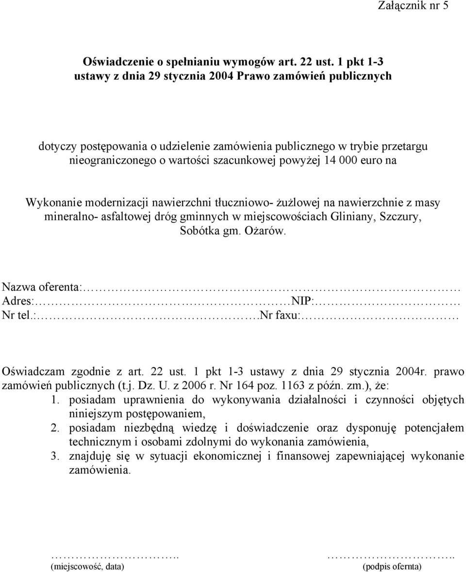 euro na Wykonanie modernizacji nawierzchni tłuczniowo- żużlowej na nawierzchnie z masy mineralno- asfaltowej dróg gminnych w miejscowościach Gliniany, Szczury, Sobótka gm. Ożarów.