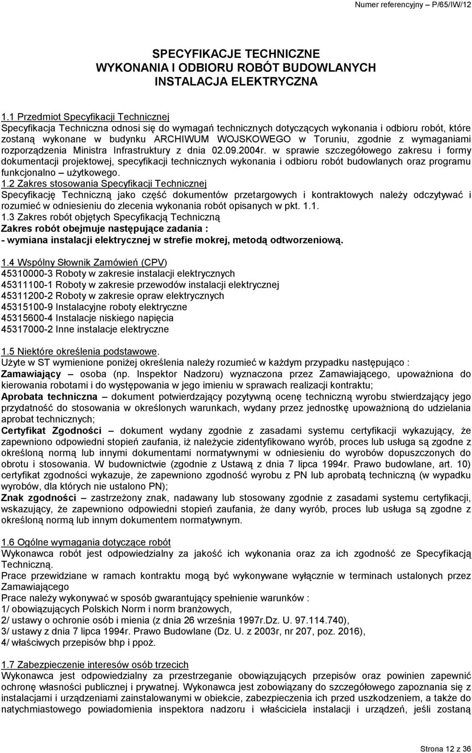 zgodnie z wymaganiami rozporządzenia Ministra Infrastruktury z dnia 02.09.2004r.