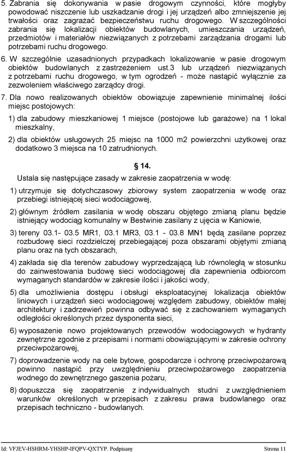 6. W szczególnie uzasadnionych przypadkach lokalizowanie w pasie drogowym obiektów budowlanych z zastrzeżeniem ust.