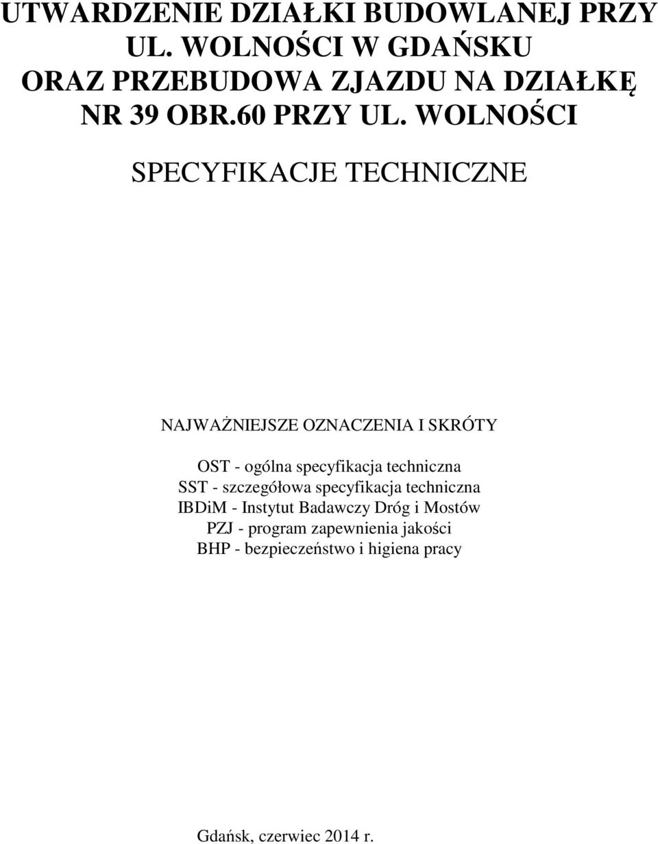 WOLNOŚCI SPECYFIKACJE TECHNICZNE NAJWAŻNIEJSZE OZNACZENIA I SKRÓTY OST - ogólna specyfikacja