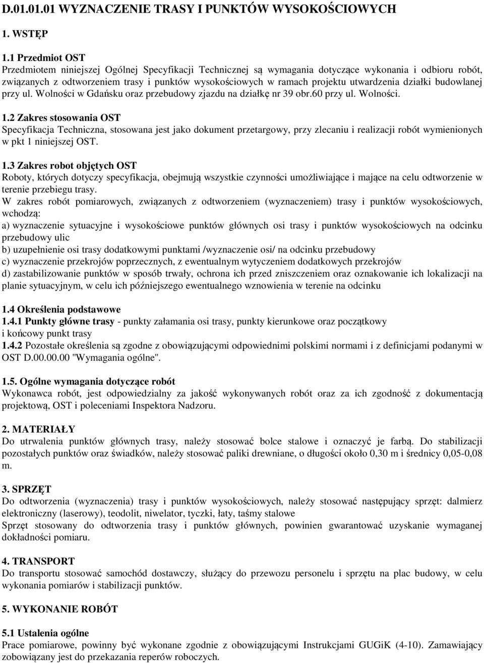 utwardzenia działki budowlanej przy ul. Wolności w Gdańsku oraz przebudowy zjazdu na działkę nr 39 obr.60 przy ul. Wolności. 1.