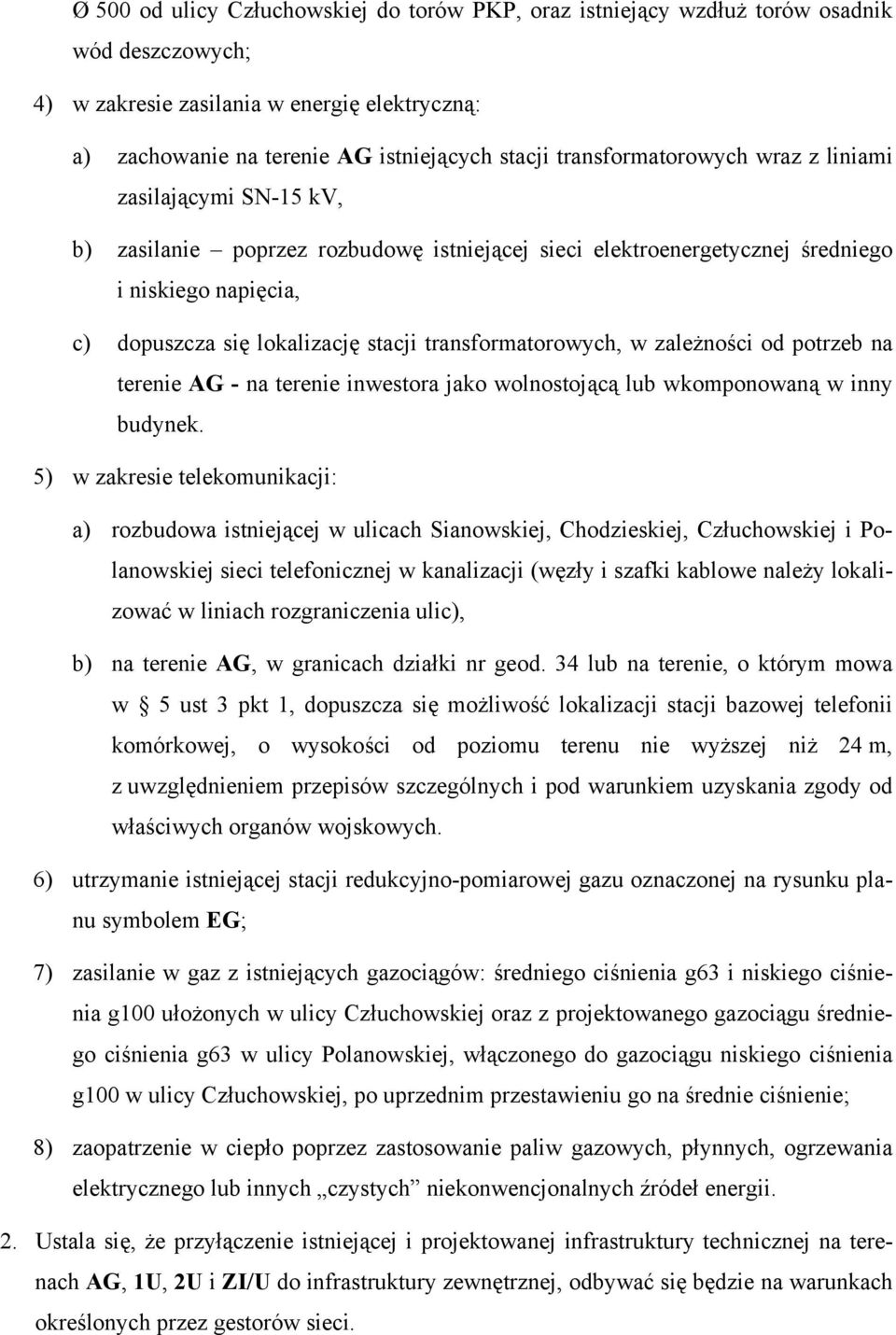 transformatorowych, w zależności od potrzeb na terenie AG - na terenie inwestora jako wolnostojącą lub wkomponowaną w inny budynek.