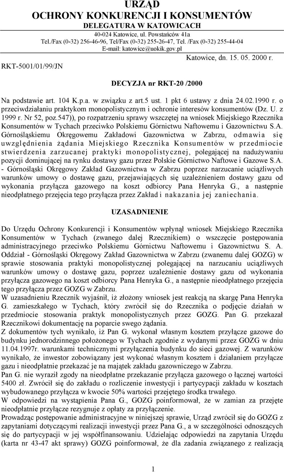 1 pkt 6 ustawy z dnia 24.02.1990 r. o przeciwdziałaniu praktykom monopolistycznym i ochronie interesów konsumentów (Dz. U. z 1999 r. Nr 52, poz.