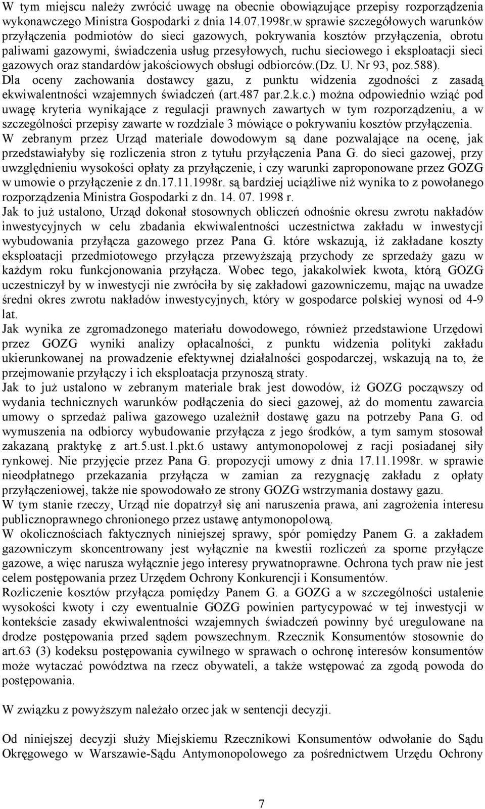 sieci gazowych oraz standardów jakościowych obsługi odbiorców.(dz. U. Nr 93, poz.588).