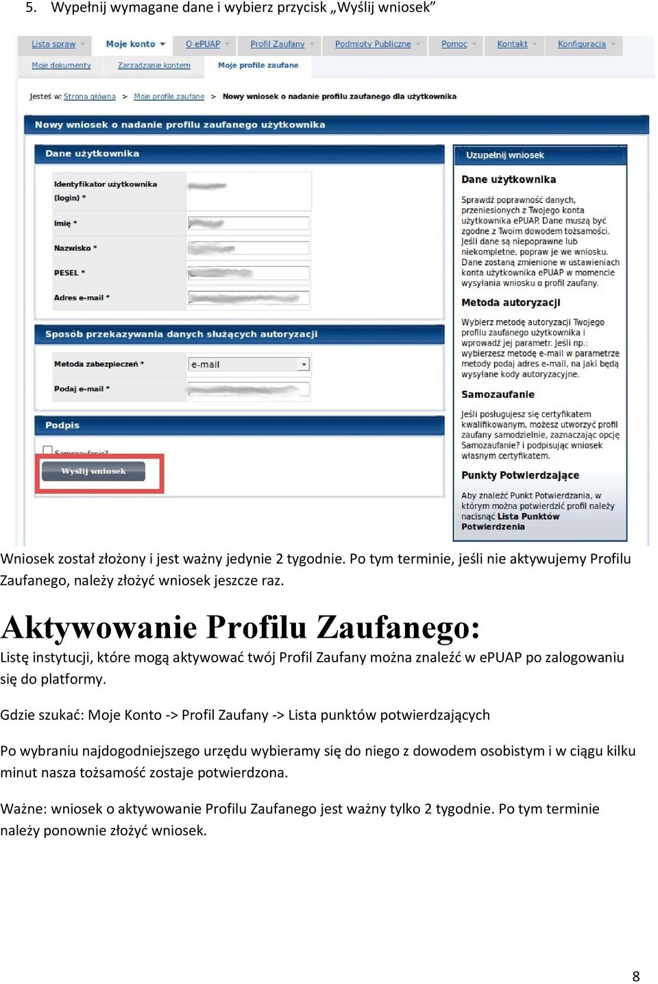 Aktywowanie Profilu Zaufanego: Listę instytucji, które mogą aktywować twój Profil Zaufany można znaleźć w epuap po zalogowaniu się do platformy.