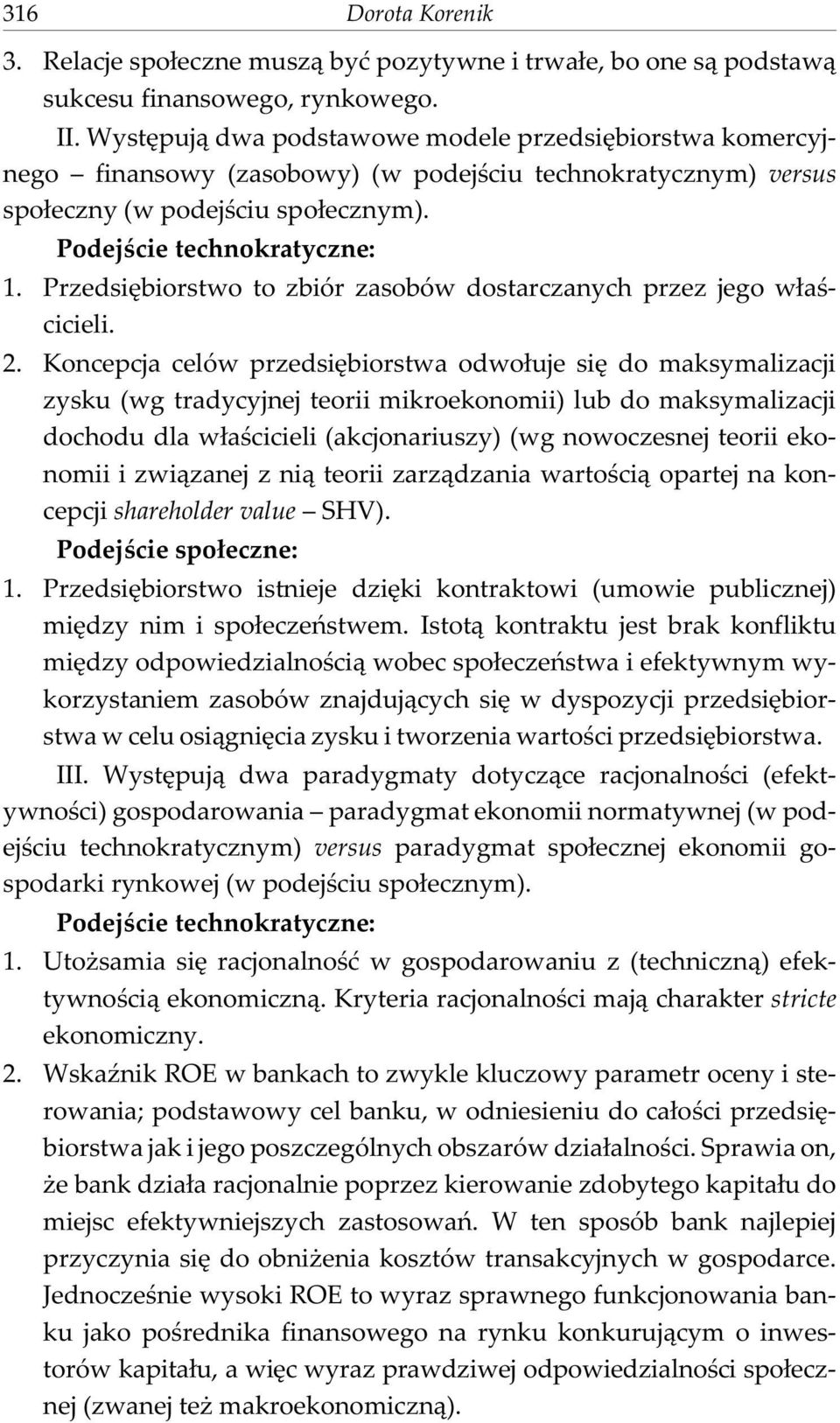 Przedsiêbiorstwo to zbiór zasobów dostarczanych przez jego w³aœcicieli. 2.