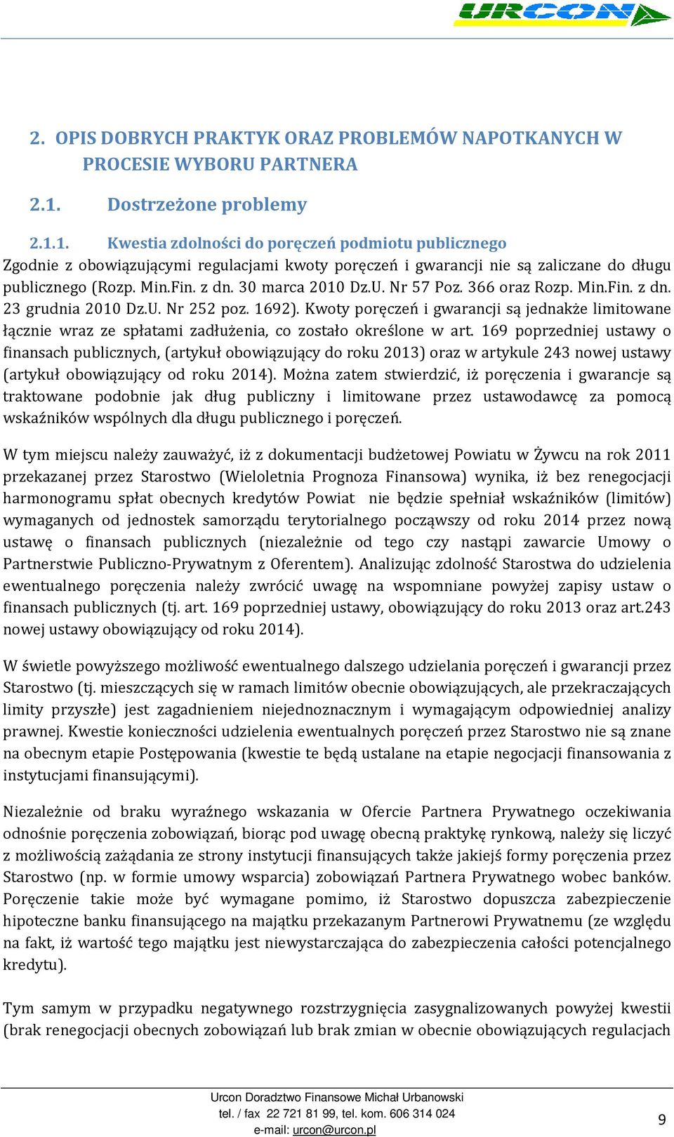 z dn. 30 marca 2010 Dz.U. Nr 57 Poz. 366 oraz Rozp. Min.Fin. z dn. 23 grudnia 2010 Dz.U. Nr 252 poz. 1692).