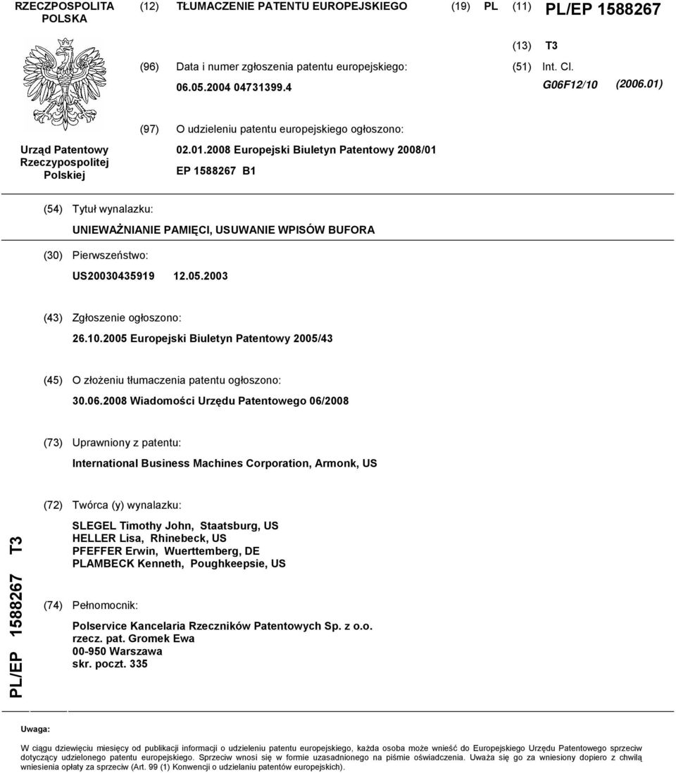 0.03 (43) Zgłoszenie ogłoszono: 26..0 Europejski Biuletyn Patentowy 0/43 (4) O złożeniu tłumaczenia patentu ogłoszono:.06.