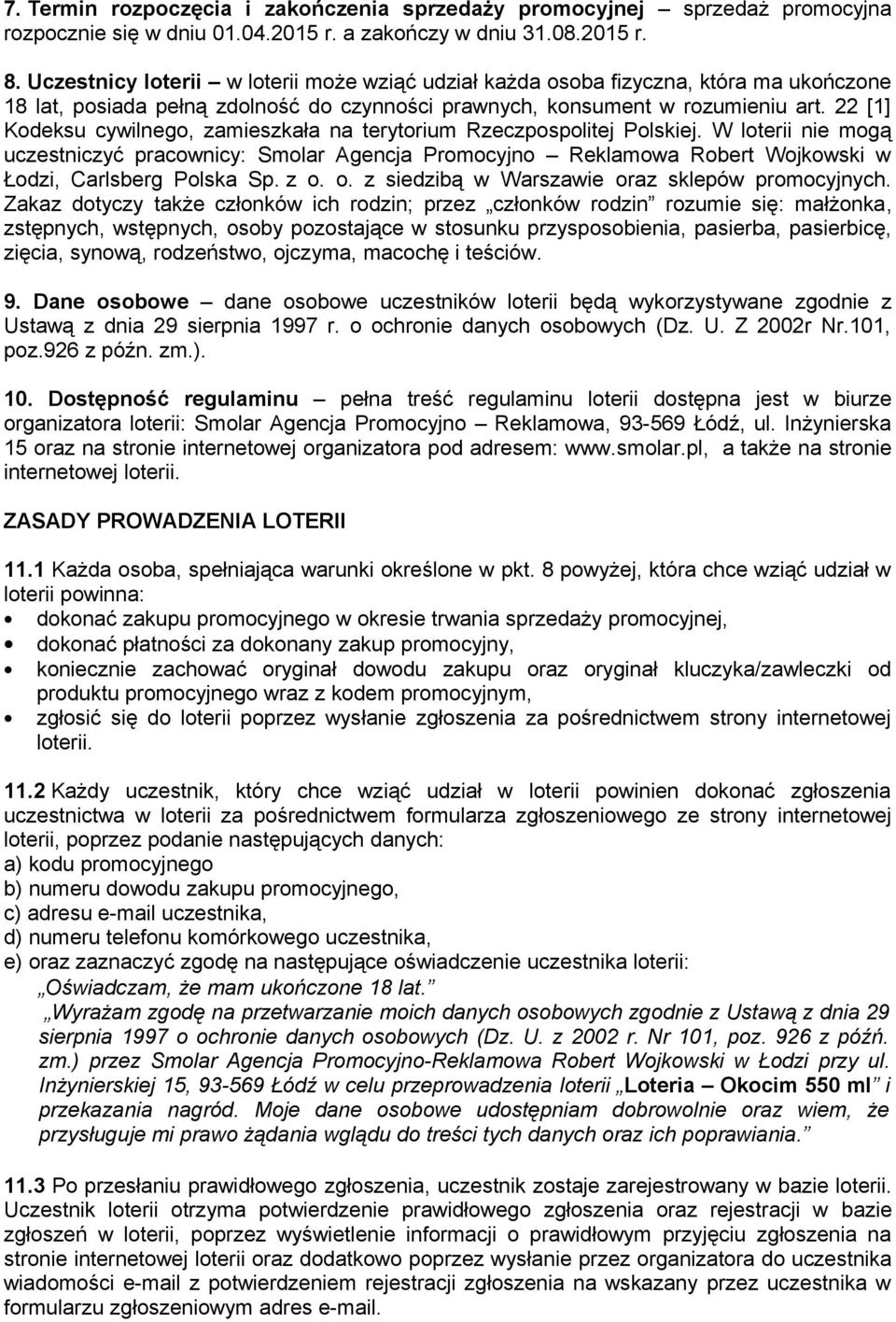 22 [1] Kodeksu cywilnego, zamieszkała na terytorium Rzeczpospolitej Polskiej.