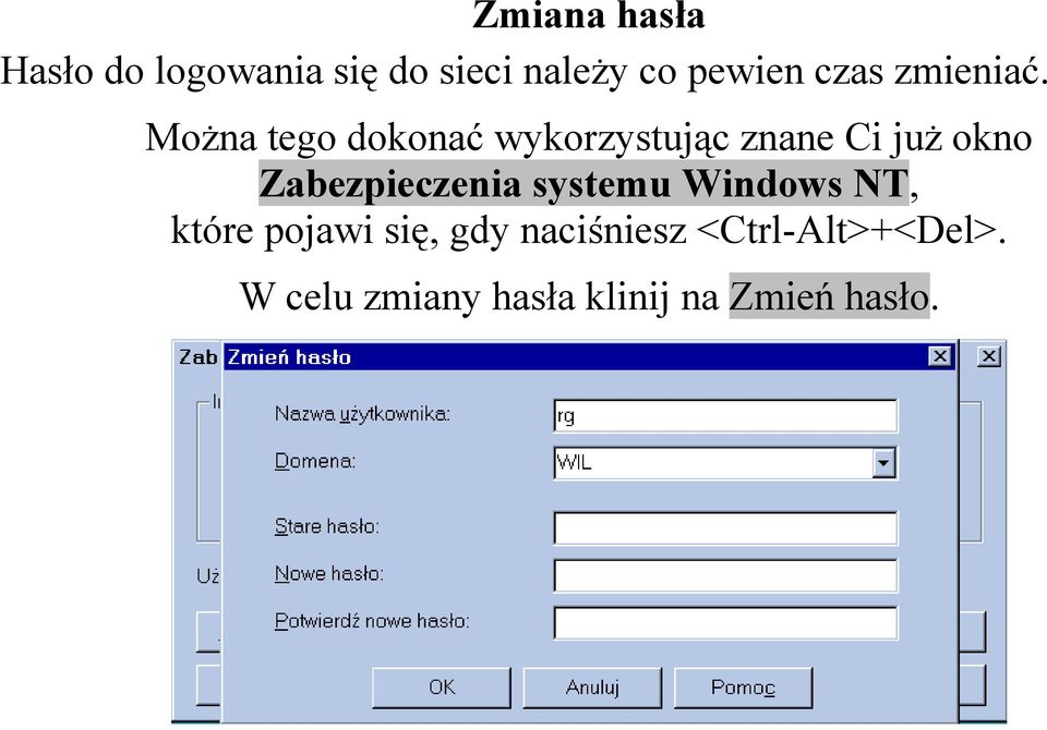 Można tego dokonać wykorzystując znane Ci już okno