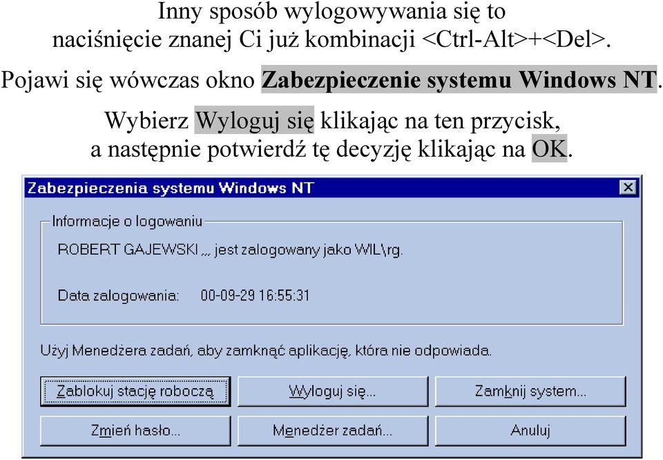 Pojawi się wówczas okno Zabezpieczenie systemu Windows NT.