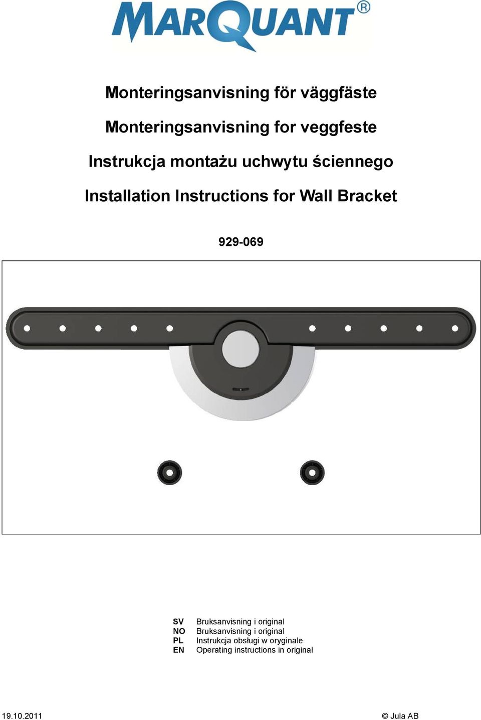 Bracket 929-069 SV NO PL EN Bruksanvisning i original Bruksanvisning i