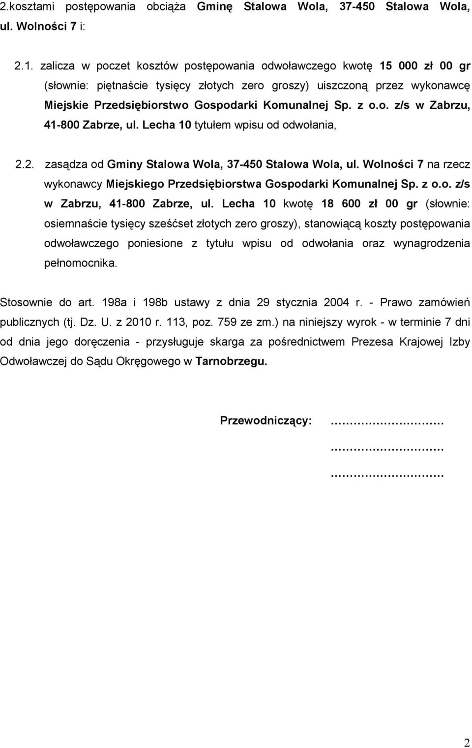 z o.o. z/s w Zabrzu, 41-800 Zabrze, ul. Lecha 10 tytułem wpisu od odwołania, 2.2. zasądza od Gminy Stalowa Wola, 37-450 Stalowa Wola, ul.