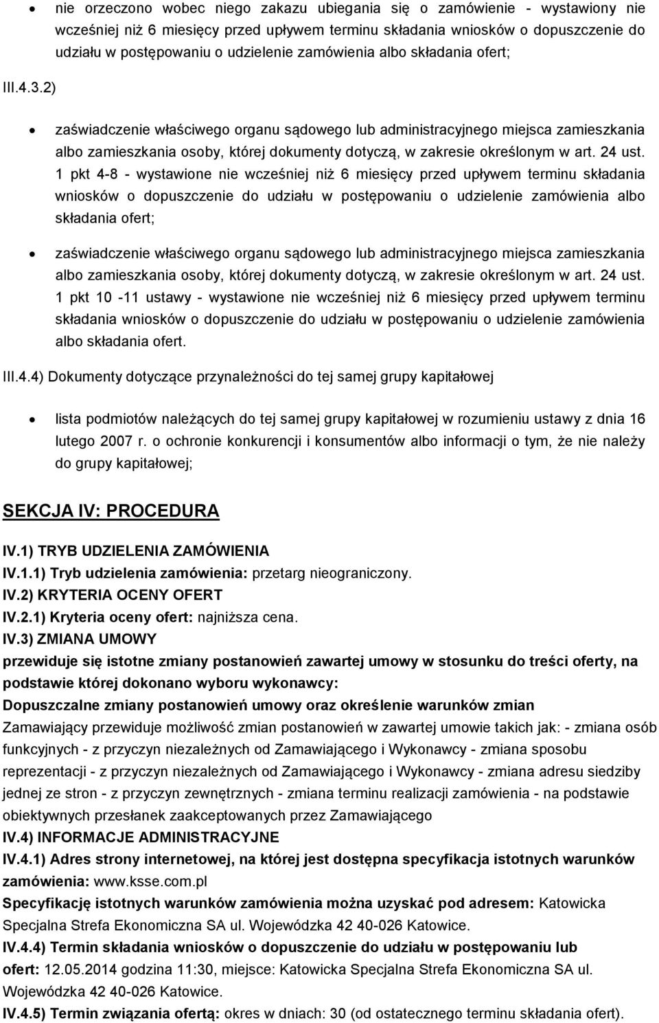 2) zaświadczenie właściwego organu sądowego lub administracyjnego miejsca zamieszkania albo zamieszkania osoby, której dokumenty dotyczą, w zakresie określonym w art. 24 ust.