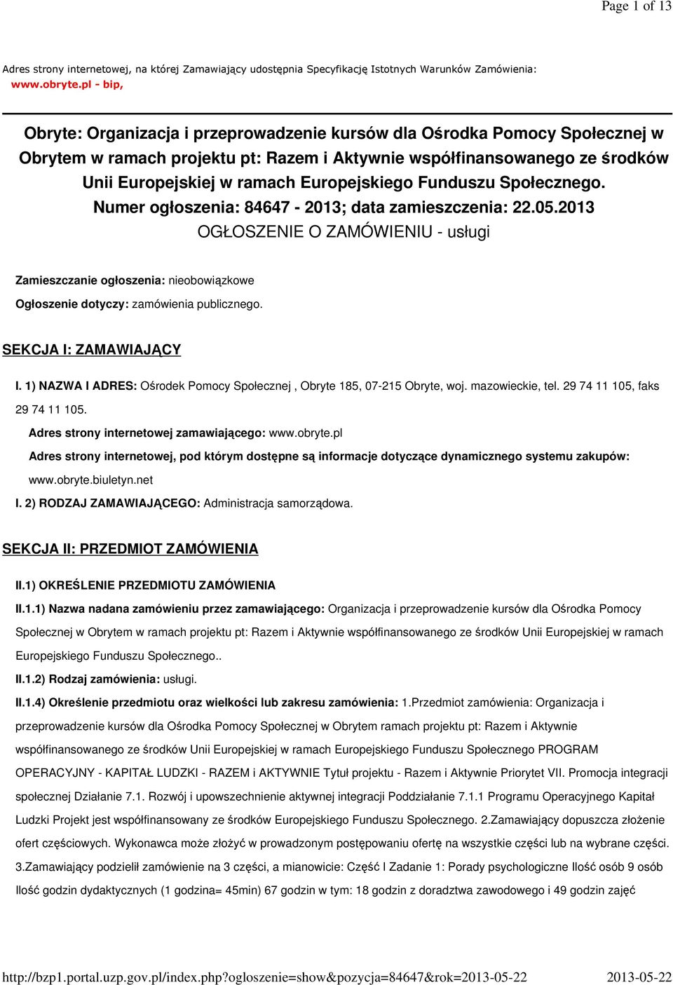 Europejskiego Funduszu Społecznego. Numer ogłoszenia: 84647-2013; data zamieszczenia: 22.05.