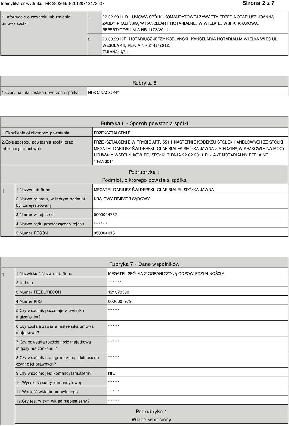 Czas, na jaki została utworzona spółka OZNACZONY Rubryka 6 - Sposób powstania spółki 1.Określenie okoliczności powstania 2.