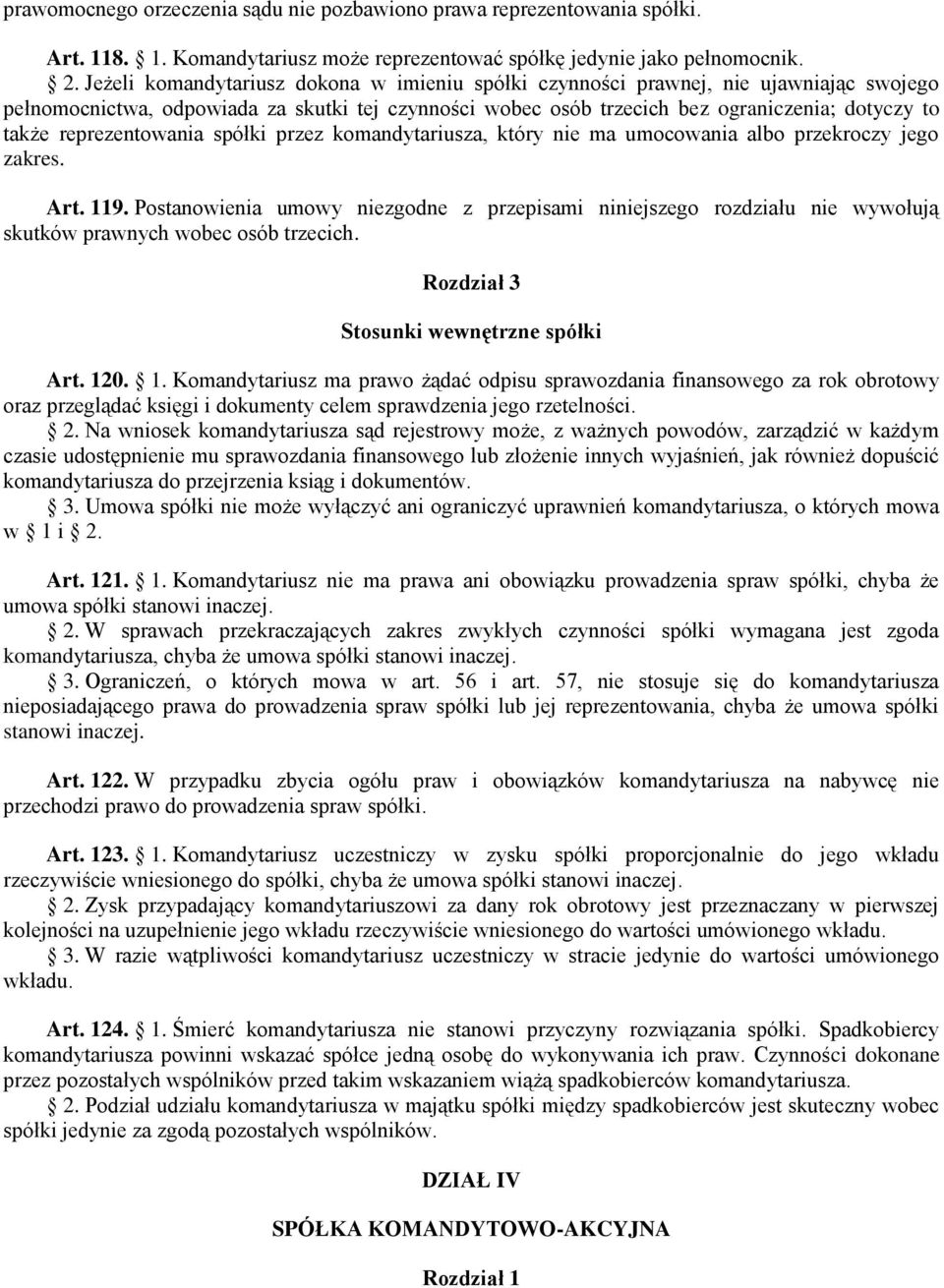 reprezentowania spółki przez komandytariusza, który nie ma umocowania albo przekroczy jego zakres. Art. 119.