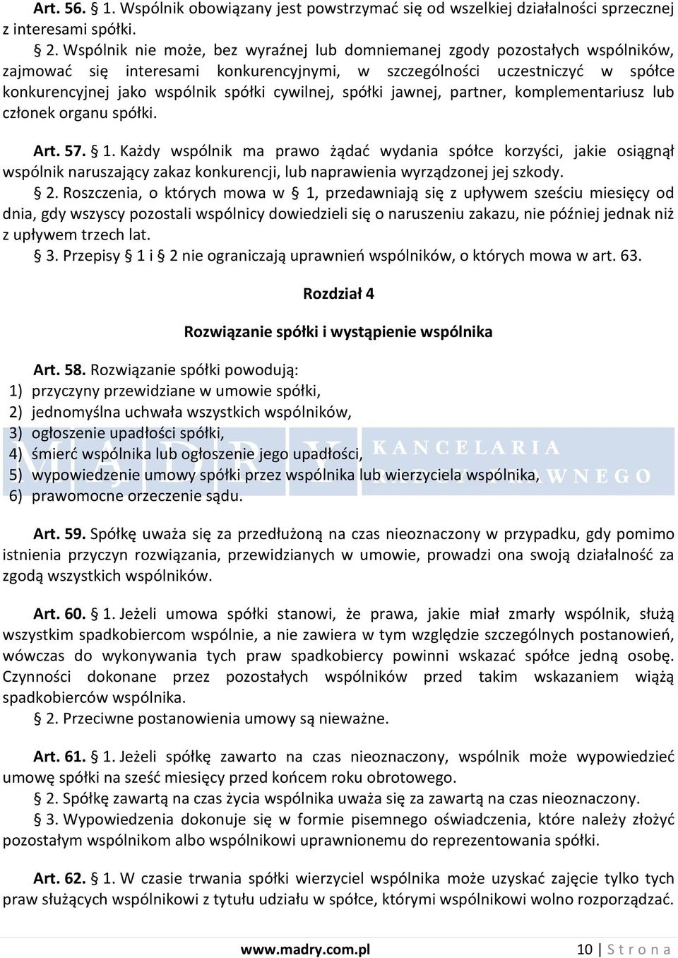 cywilnej, spółki jawnej, partner, komplementariusz lub członek organu spółki. Art. 57. 1.