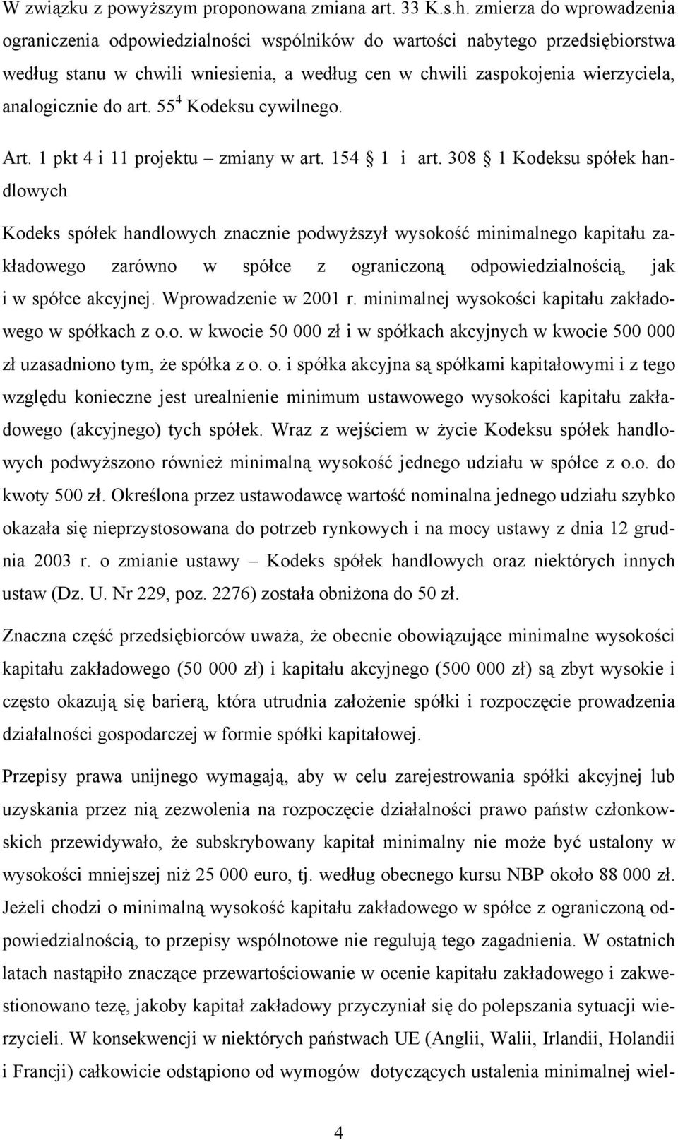 do art. 55 4 Kodeksu cywilnego. Art. 1 pkt 4 i 11 projektu zmiany w art. 154 1 i art.