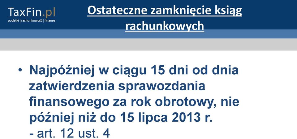 zatwierdzenia sprawozdania finansowego za rok