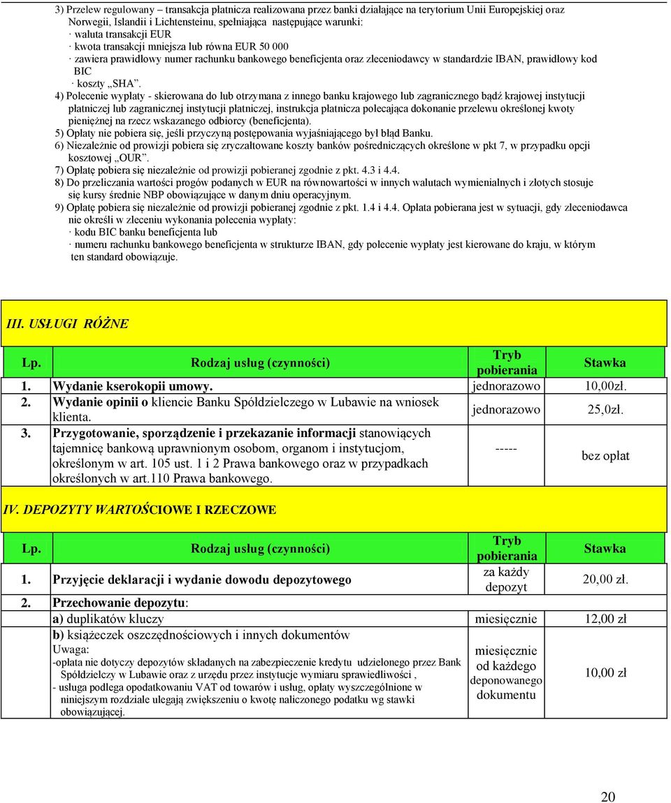 4) Polecenie wypłaty - skierowana do lub otrzymana z innego banku krajowego lub zagranicznego bądź krajowej instytucji płatniczej lub zagranicznej instytucji płatniczej, instrukcja płatnicza