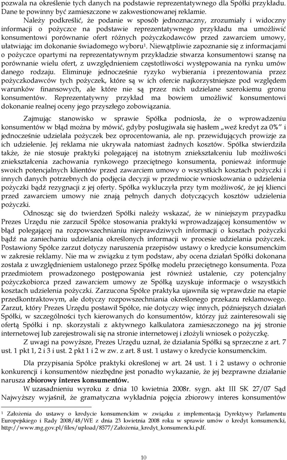 pożyczkodawców przed zawarciem umowy, ułatwiając im dokonanie świadomego wyboru 1.