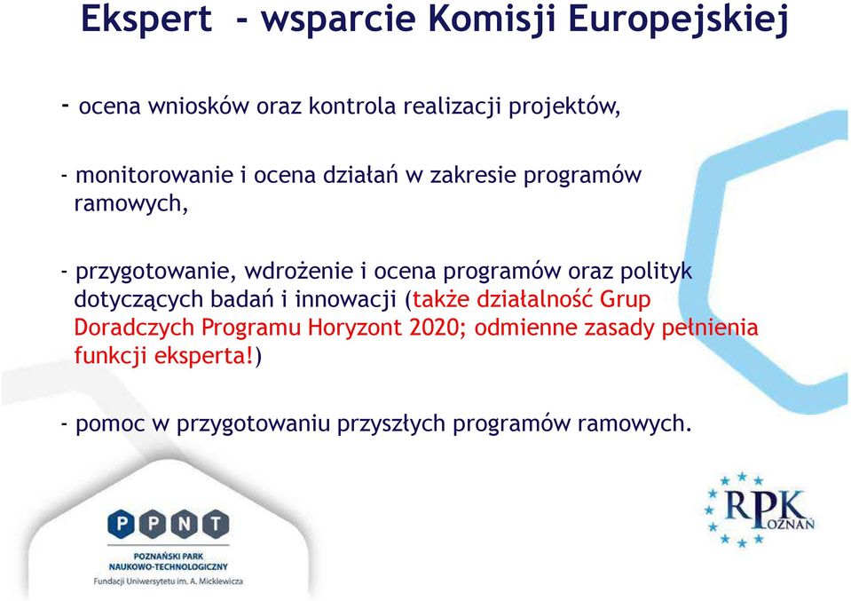 programów oraz polityk dotyczących badań i innowacji (także działalność Grup Doradczych Programu