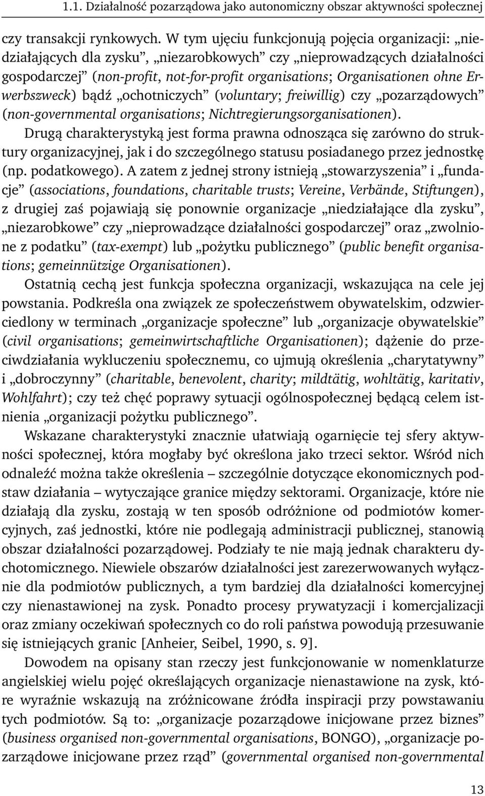 Erwerbszweck) bądź ochotniczych (voluntary; freiwillig) czy pozarządowych (non-governmental organisations; Nichtregierungsorganisationen).