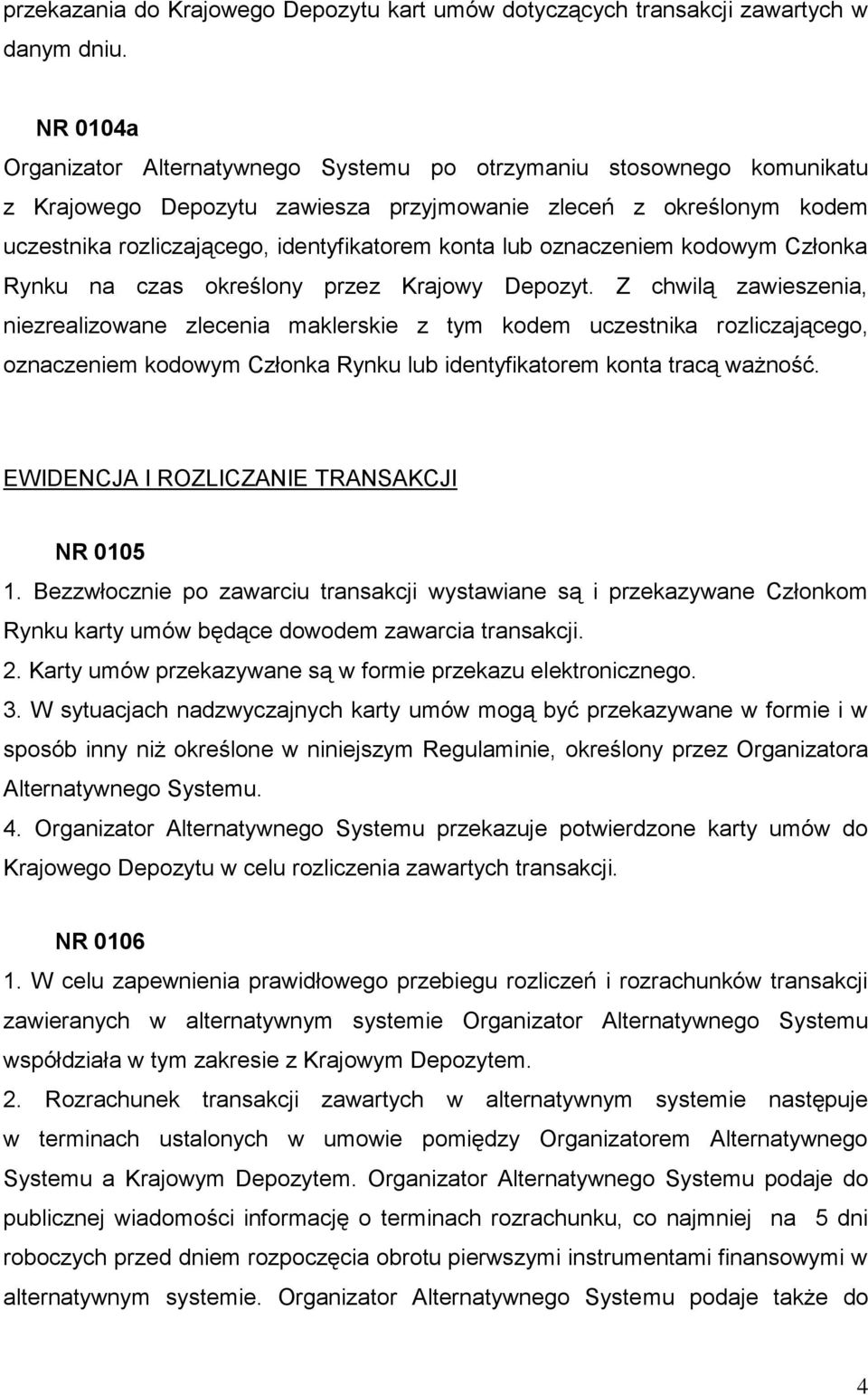 lub oznaczeniem kodowym Członka Rynku na czas określony przez Krajowy Depozyt.
