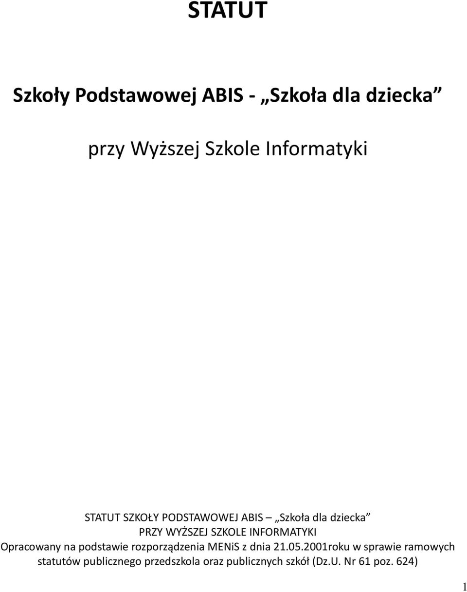 INFORMATYKI Opracowany na podstawie rozporządzenia MENiS z dnia 21.05.