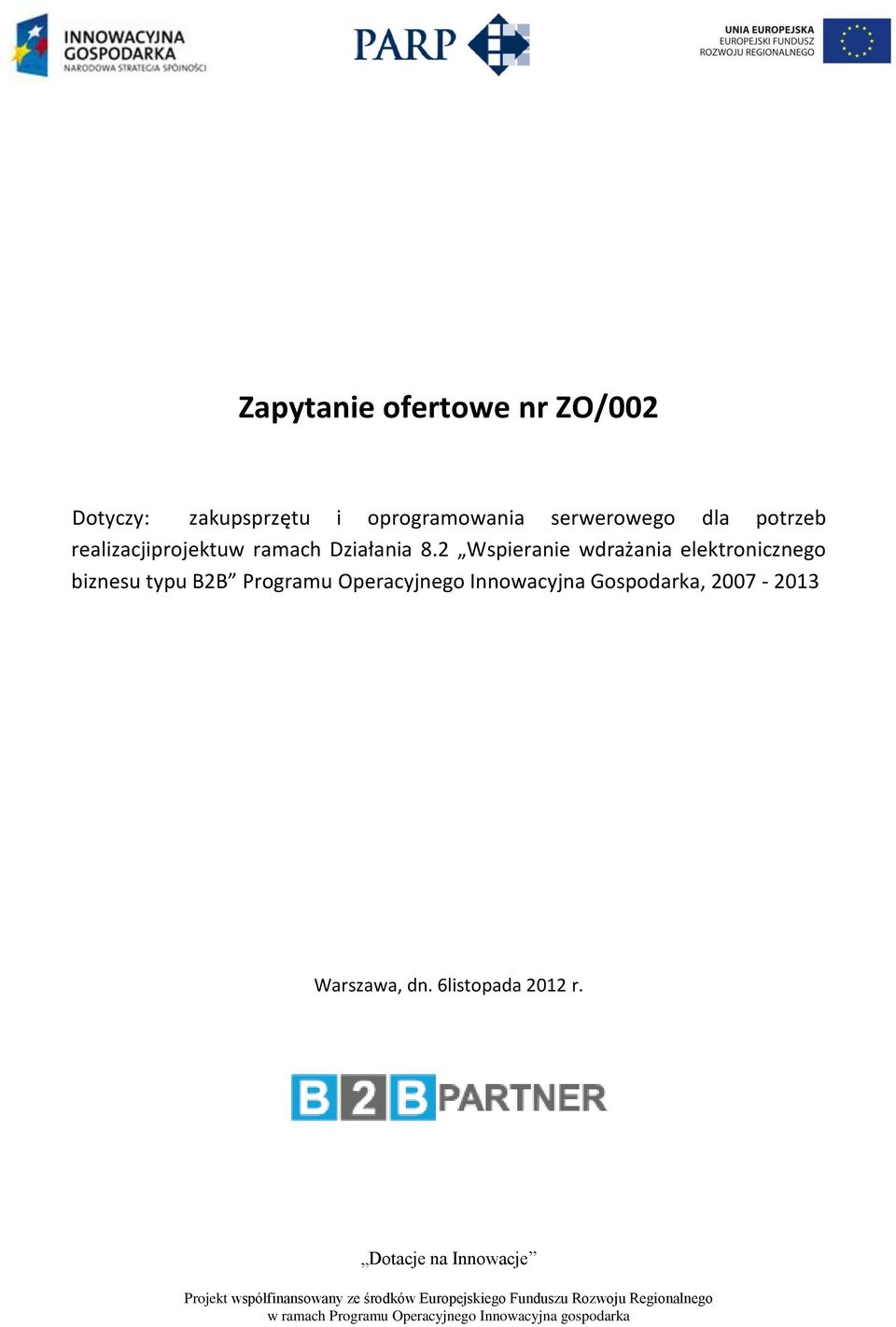 2 Wspieranie wdrażania elektronicznego biznesu typu B2B Programu Operacyjnego