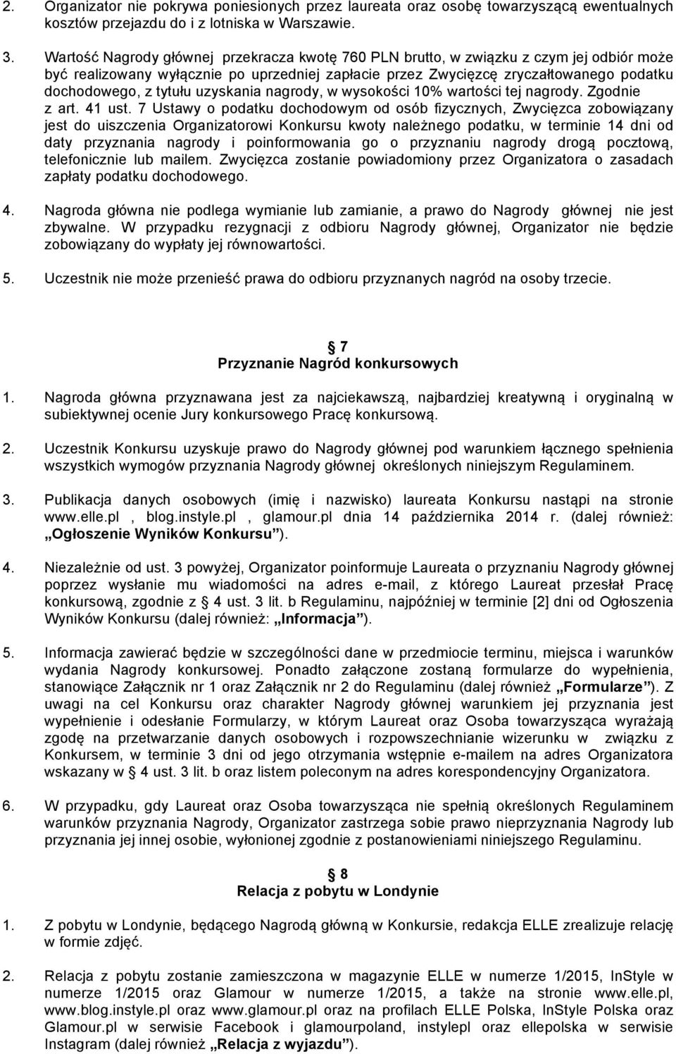 tytułu uzyskania nagrody, w wysokości 10% wartości tej nagrody. Zgodnie z art. 41 ust.