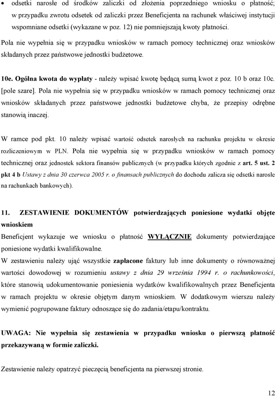 Ogólna kwota do wypłaty - należy wpisać kwotę będącą sumą kwot z poz. 10 b oraz 10c. [pole szare].