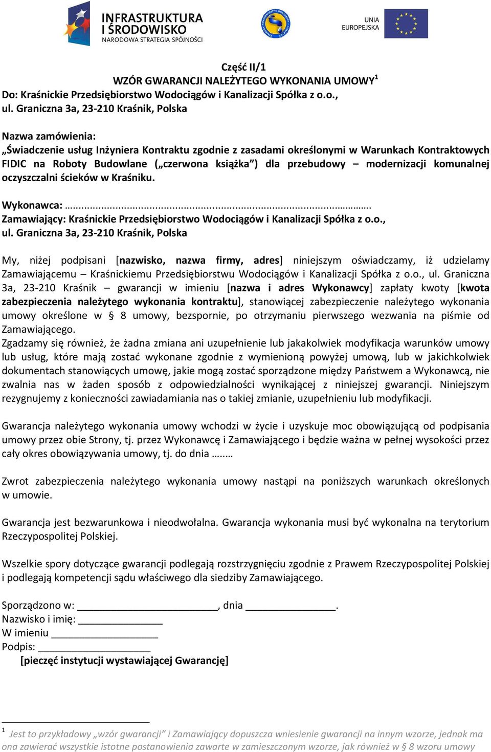 dla przebudowy modernizacji komunalnej oczyszczalni ścieków w Kraśniku. Wykonawca:.... Zamawiający: Kraśnickie Przedsiębiorstwo Wodociągów i Kanalizacji Spółka z o.o., ul.