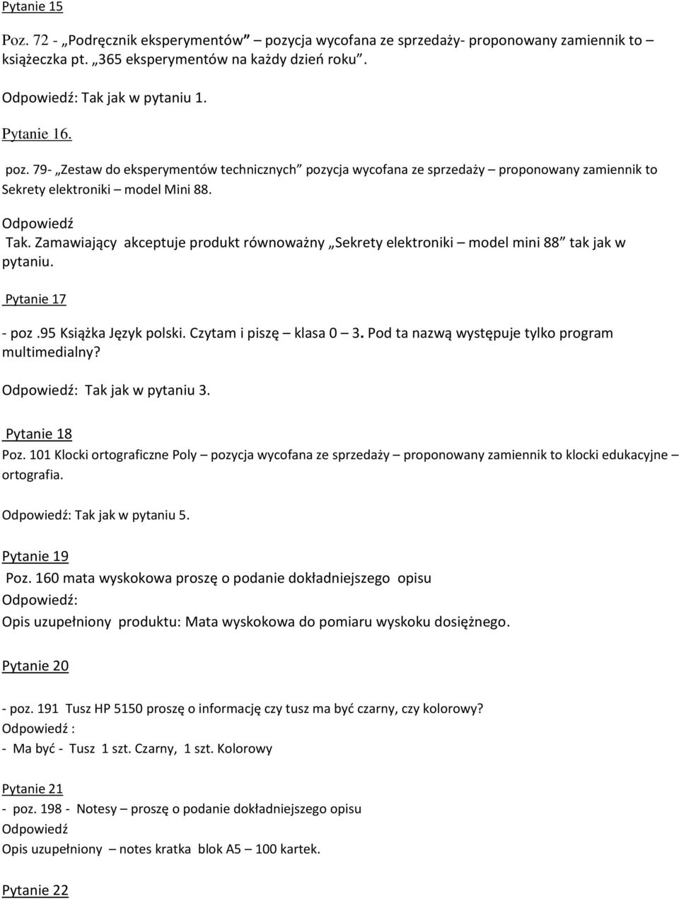 Pod ta nazwą występuje tylko program multimedialny? Tak jak w pytaniu 3. Pytanie 18 Poz.