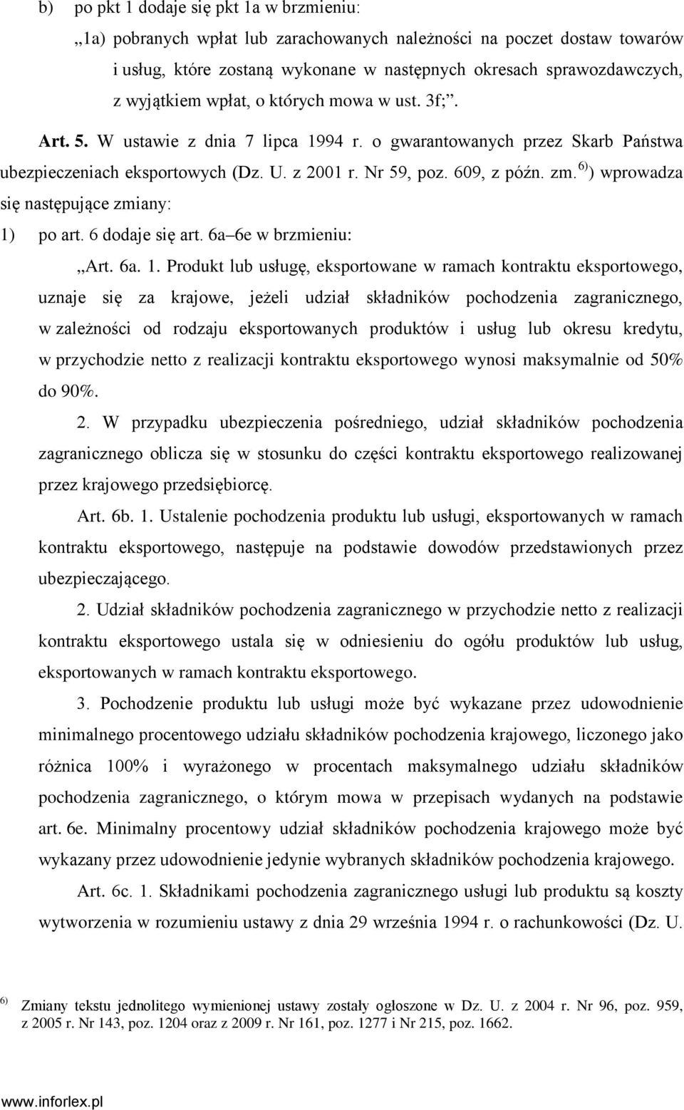 6) ) wprowadza się następujące zmiany: 1)