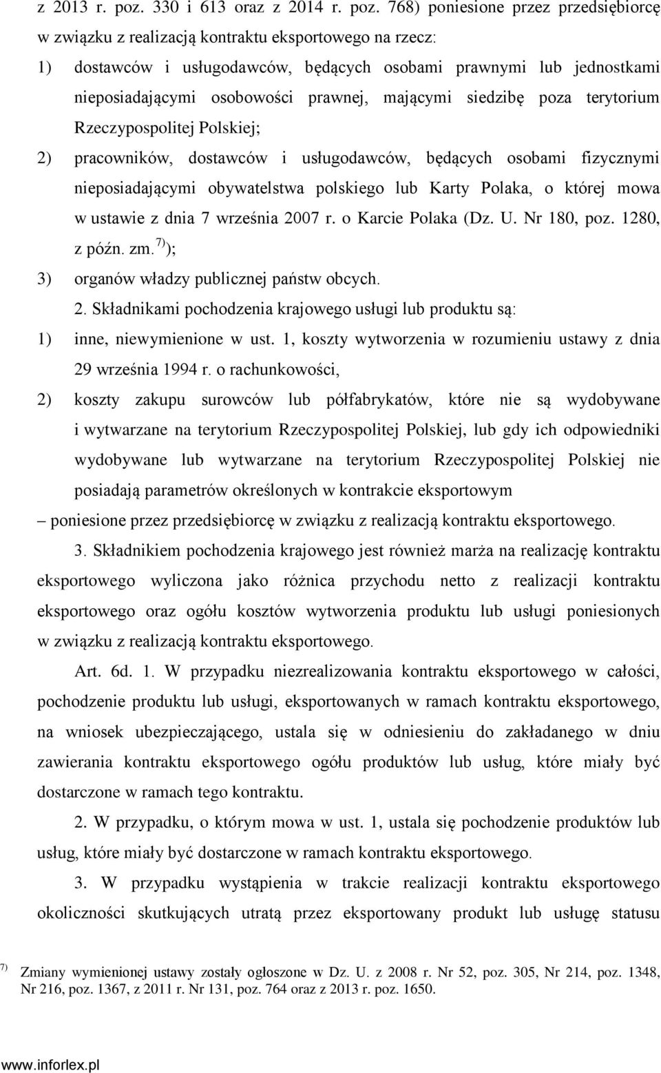 768) poniesione przez przedsiębiorcę w związku z realizacją kontraktu eksportowego na rzecz: 1) dostawców i usługodawców, będących osobami prawnymi lub jednostkami nieposiadającymi osobowości