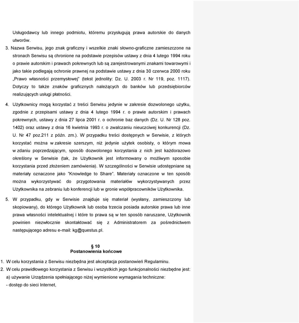 pokrewnych lub są zarejestrowanymi znakami towarowymi i jako takie podlegają ochronie prawnej na podstawie ustawy z dnia 30 czerwca 2000 roku Prawo własności przemysłowej (tekst jednolity: Dz. U.