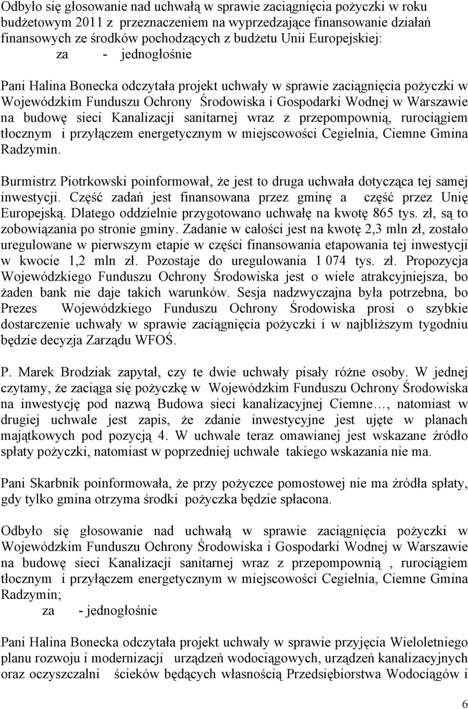 sanitarnej wraz z przepompownią, rurociągiem tłocznym i przyłączem energetycznym w miejscowości Cegielnia, Ciemne Gmina Radzymin.