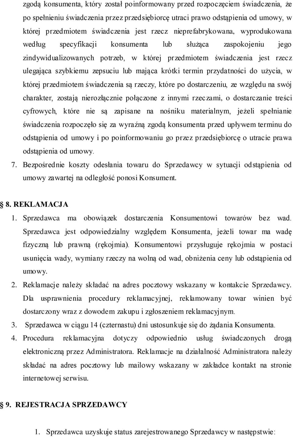 zepsuciu lub mająca krótki termin przydatności do użycia, w której przedmiotem świadczenia są rzeczy, które po dostarczeniu, ze względu na swój charakter, zostają nierozłącznie połączone z innymi